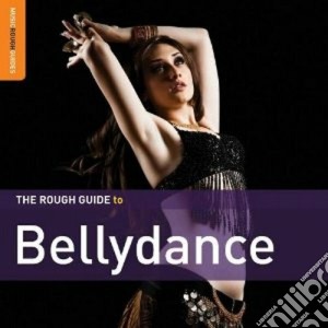 Rough Guide To Bellydance (Special Edition) (2 Cd) cd musicale di THE ROUGH GUIDE