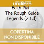 Edith Piaf - The Rough Guide Legends (2 Cd) cd