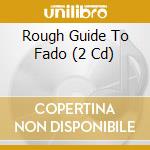 Rough Guide To Fado (2 Cd) cd musicale