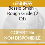 Bessie Smith - Rough Guide (2 Cd) cd musicale di Bessie Smith