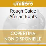 Rough Guide African Roots cd