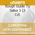 Rough Guide To Salsa 3 (2 Cd) cd musicale di Various Artists