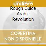 Rough Guide Arabic Revolution cd
