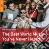Rough Guide To The Best World Music You've Never Heard (The) cd
