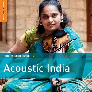 Rough Guide To Acoustic India cd musicale di Artisti Vari