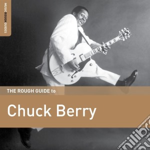 Chuck Berry - The Rough Guide To Chuck Berry cd musicale di Chuck Berry