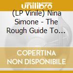 (LP Vinile) Nina Simone - The Rough Guide To Nina Simone: Birth Of A Legend vinile