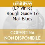 (LP Vinile) Rough Guide To Mali Blues lp vinile