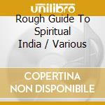 Rough Guide To Spiritual India / Various cd