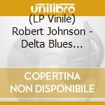 (LP Vinile) Robert Johnson - Delta Blues Legend lp vinile