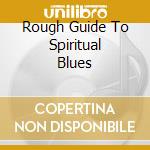 Rough Guide To Spiritual Blues cd