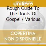 Rough Guide To The Roots Of Gospel / Various cd