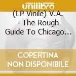 (LP Vinile) V.A. - The Rough Guide To Chicago Blues vinile