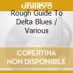 Rough Guide To Delta Blues / Various cd