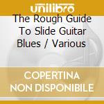 The Rough Guide To Slide Guitar Blues / Various cd
