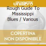 Rough Guide To Mississippi Blues / Various cd