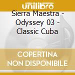 Sierra Maestra - Odyssey 03 - Classic Cuba cd