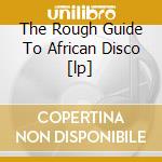 The Rough Guide To African Disco [lp]