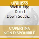 8Ball & Mjg - Doin It Down South (Screwed Version) cd