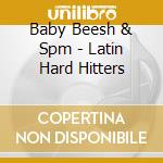 Baby Beesh & Spm - Latin Hard Hitters cd