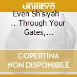 Even Sh'siyah - .. Through Your Gates, Jerusalem cd