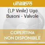(LP Vinile) Ugo Busoni - Valvole vinile