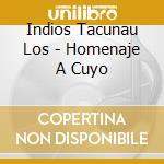Indios Tacunau Los - Homenaje A Cuyo cd