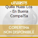 Quilla Huasi Los - En Buena Compa?Ia cd