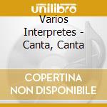 Varios Interpretes - Canta, Canta cd