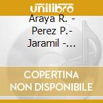 Araya R. - Perez P.- Jaramil - Nuestro Juramento - Propiedad cd musicale di Araya R.