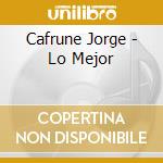 Cafrune Jorge - Lo Mejor cd musicale di Cafrune Jorge
