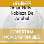 Omar Nelly - Nobleza De Arrabal cd