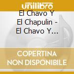 El Chavo Y El Chapulin - El Chavo Y El Chapulin cd