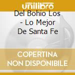 Del Bohio Los - Lo Mejor De Santa Fe cd