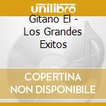 Gitano El - Los Grandes Exitos cd