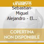 Sebastian- Miguel Alejandro - El Cuartetero Vol. 4 cd musicale di Sebastian