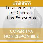 Forasteros Los - Los Charros - Los Forasteros cd