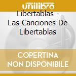 Libertablas - Las Canciones De Libertablas cd