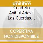 Cuarteto Anibal Arias - Las Cuerdas Criollas Ii cd musicale di Cuarteto Anibal Arias