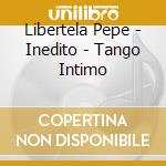 Libertela Pepe - Inedito - Tango Intimo cd