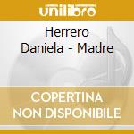Herrero Daniela - Madre cd musicale di Herrero Daniela