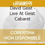 David Geist - Live At Geist Cabaret cd