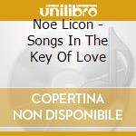 Noe Licon - Songs In The Key Of Love cd