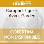 Rampant Egos - Avant Garden cd