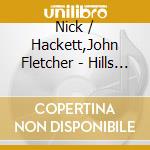 Nick / Hackett,John Fletcher - Hills Of Andalucia cd musicale di Nick / Hackett,John Fletcher
