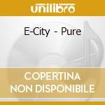 E-City - Pure cd