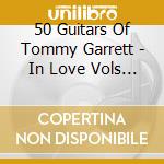 50 Guitars Of Tommy Garrett - In Love Vols 1 To 3 cd
