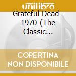 Grateful Dead - 1970 (The Classic Broadcasts) (5 Cd) cd