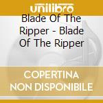 Blade Of The Ripper - Blade Of The Ripper