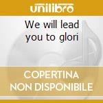 We will lead you to glori cd